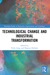 Technological Change and Industrial Transformation