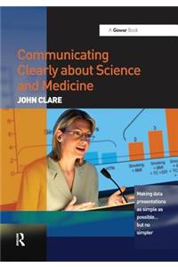 Communicating Clearly about Science and Medicine: Making Data Presentations as Simple as Possible ... But No Simpler