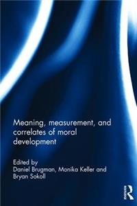 Meaning, Measurement, and Correlates of Moral Development