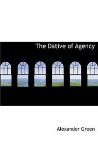 The Dative of Agency