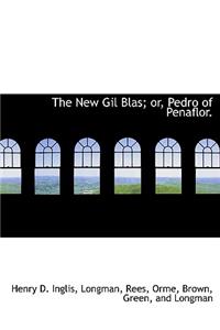 The New Gil Blas; Or, Pedro of Penaflor.