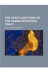 The Yeast-Like Fungi of the Human Intestinal Tract