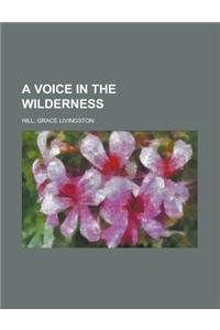 A Voice in the Wilderness