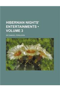 Hibernian Nights' Entertainments (Volume 3)