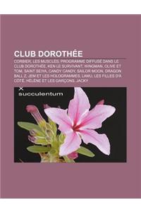 Club Dorothee: Corbier, Les Muscles, Programme Diffuse Dans Le Club Dorothee, Ken Le Survivant, Wingman, Olive Et Tom, Saint Seiya, C