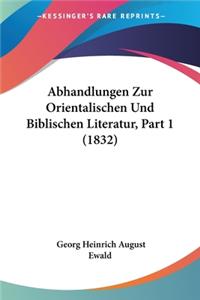 Abhandlungen Zur Orientalischen Und Biblischen Literatur, Part 1 (1832)