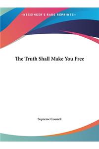 The Truth Shall Make You Free