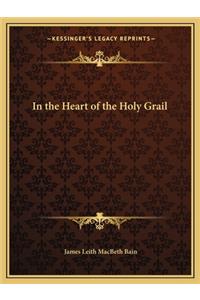 In the Heart of the Holy Grail