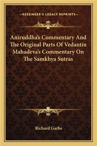 Aniruddha's Commentary and the Original Parts of Vedantin Mahadeva's Commentary on the Samkhya Sutras