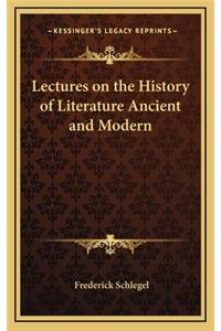 Lectures on the History of Literature Ancient and Modern