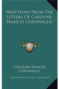 Selections from the Letters of Caroline Frances Cornwallis