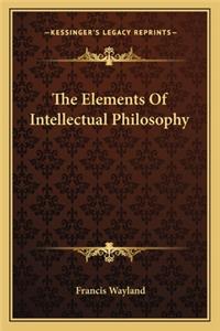 Elements Of Intellectual Philosophy