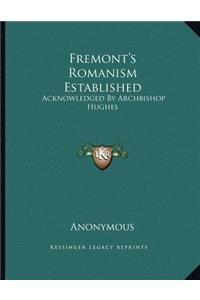 Fremont's Romanism Established