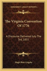Virginia Convention of 1776 the Virginia Convention of 1776