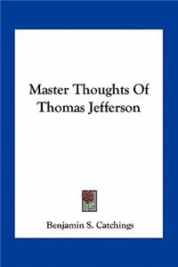 Master Thoughts Of Thomas Jefferson