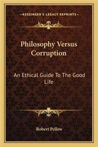 Philosophy Versus Corruption