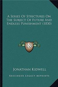 A Series of Strictures on the Subject of Future and Endless Punishment (1830)