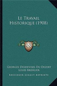 Le Travail Historique (1908)