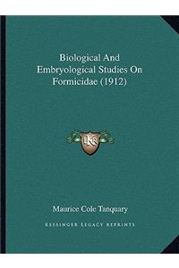 Biological And Embryological Studies On Formicidae (1912)