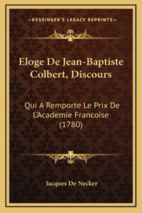 Eloge De Jean-Baptiste Colbert, Discours