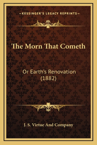The Morn That Cometh