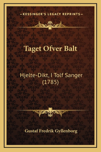 Taget Ofver Balt