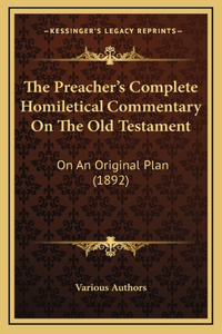 Preacher's Complete Homiletical Commentary On The Old Testament