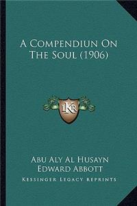 Compendiun On The Soul (1906)