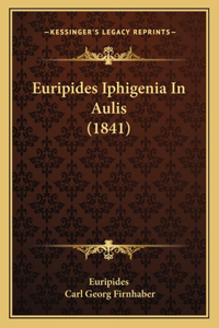 Euripides Iphigenia In Aulis (1841)