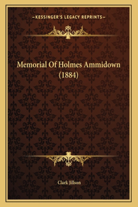 Memorial Of Holmes Ammidown (1884)