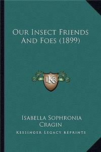 Our Insect Friends And Foes (1899)