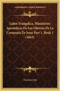 Labor Evangelica, Ministerios Apostolicos De Los Obreros De La Compania De Jesus Part 1, Book 1 (1663)