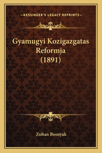 Gyamugyi Kozigazgatas Reformja (1891)