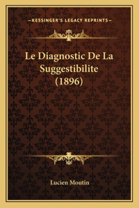 Le Diagnostic De La Suggestibilite (1896)