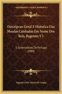 Descripcao Geral E Historica Das Moedas Cunhadas Em Nome DOS Reis, Regentes V3