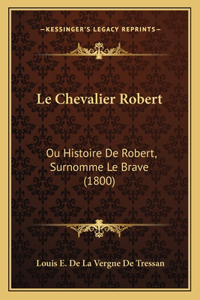 Le Chevalier Robert