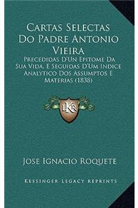 Cartas Selectas Do Padre Antonio Vieira