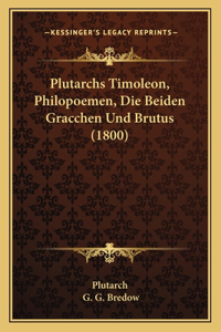 Plutarchs Timoleon, Philopoemen, Die Beiden Gracchen Und Brutus (1800)