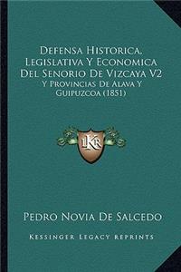 Defensa Historica, Legislativa Y Economica Del Senorio De Vizcaya V2