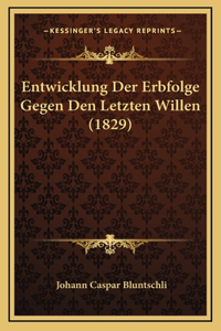 Entwicklung Der Erbfolge Gegen Den Letzten Willen (1829)