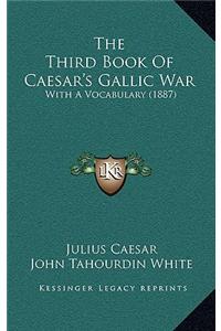 The Third Book Of Caesar's Gallic War