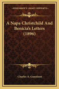 A Napa Christchild And Benicia's Letters (1896)