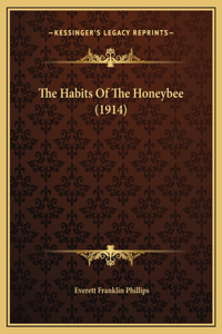 The Habits Of The Honeybee (1914)