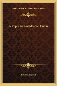 A Reply To Archdeacon Farrar