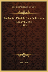 Etudes Sur L'Article Dans Le Francais Du XVI Siecle (1893)