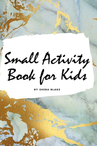 Small Activity Book for Kids - Activity Workbook (Small Hardcover Activity Book for Children)