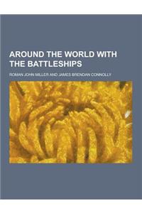 Around the World with the Battleships