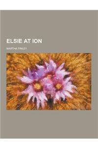 Elsie at Ion