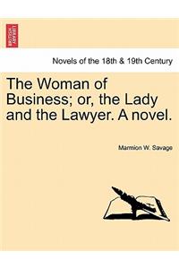 Woman of Business; Or, the Lady and the Lawyer. a Novel.