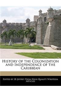 History of the Colonization and Independence of the Caribbean